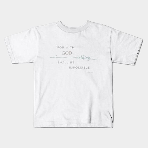 Nothing Is Impossible with God Kids T-Shirt by Simply Robin Creations